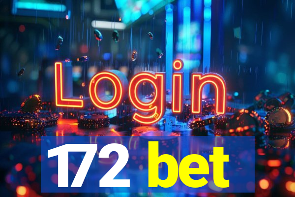172 bet